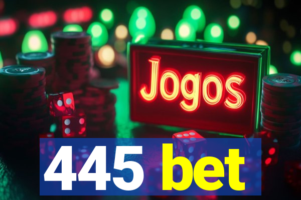 445 bet